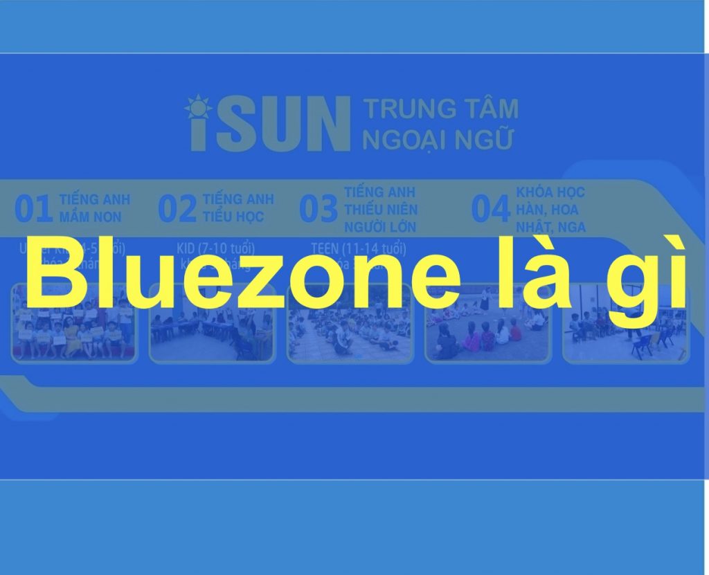Bluezone là gì?