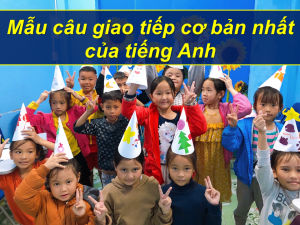 Mẫu câu giao tiếp cơ bản nhất của tiếng Anh