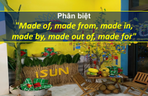 Phân biệt “Made of/from/in/by/out of/for”