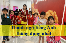 Thành ngữ tiếng Anh thông dụng nhất