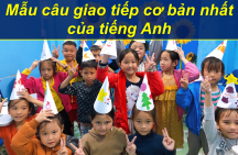 Mẫu câu giao tiếp cơ bản nhất của tiếng Anh