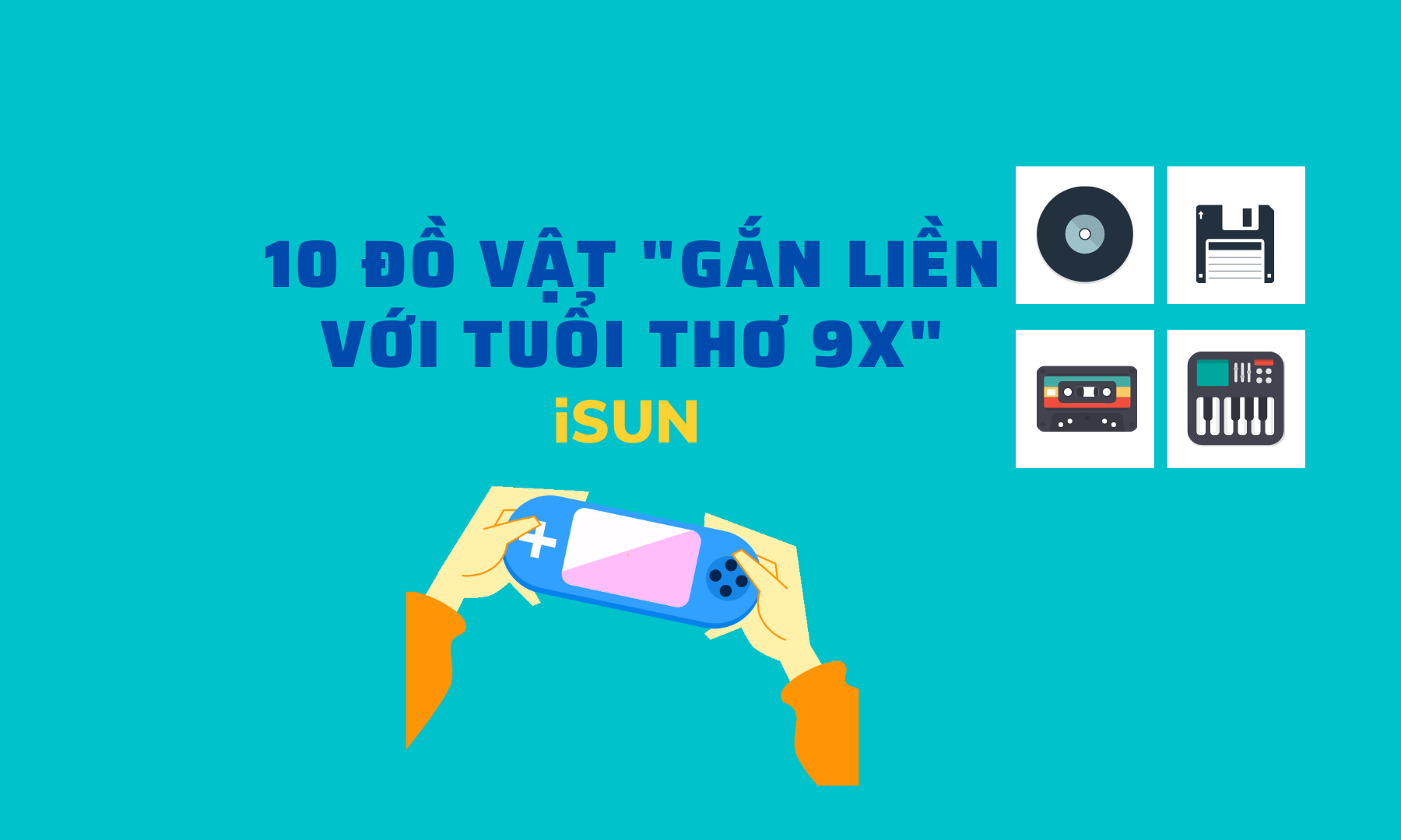 10 đồ vật gắn liền với tuổi thơ