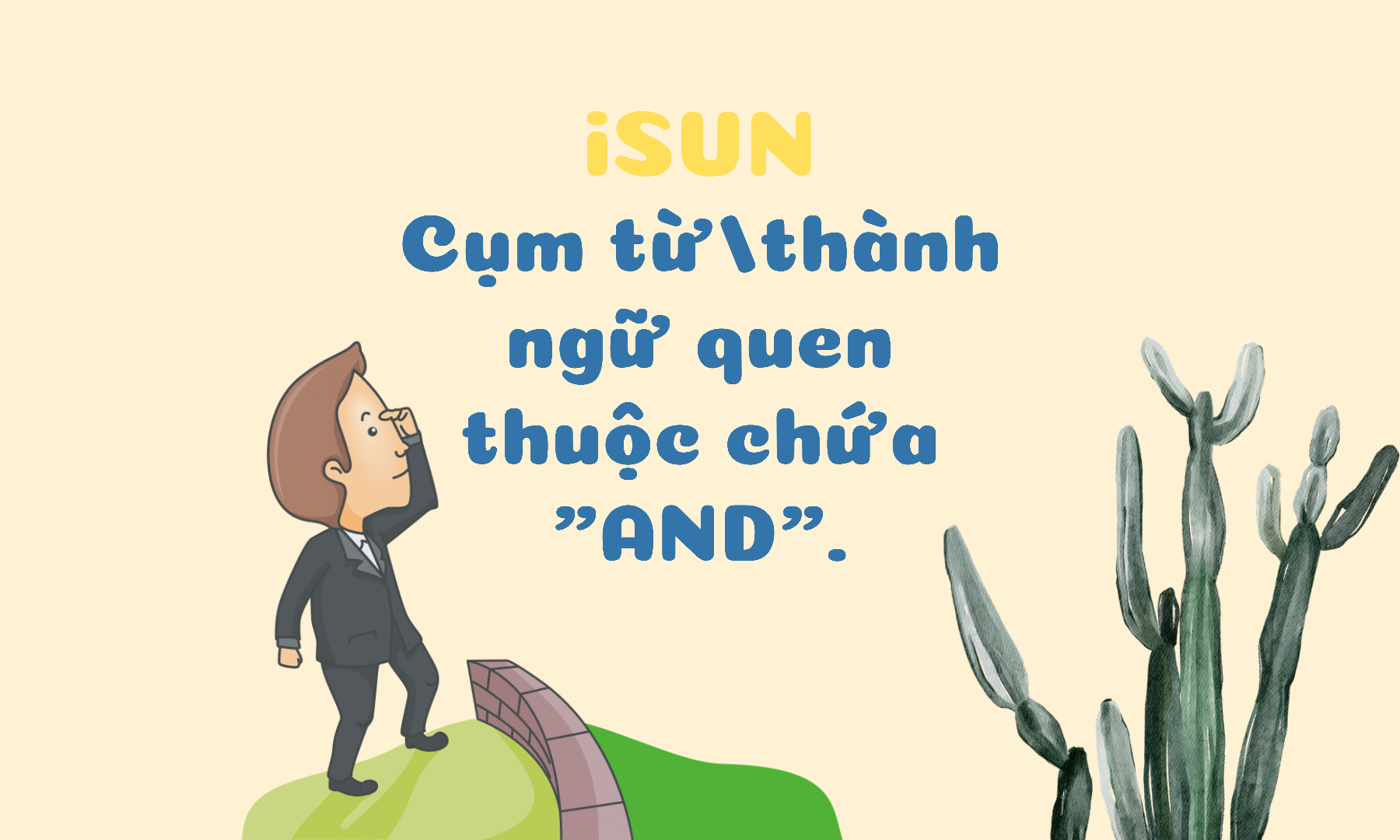 Cụm từ và thành ngữ quen thuộc chứa AND