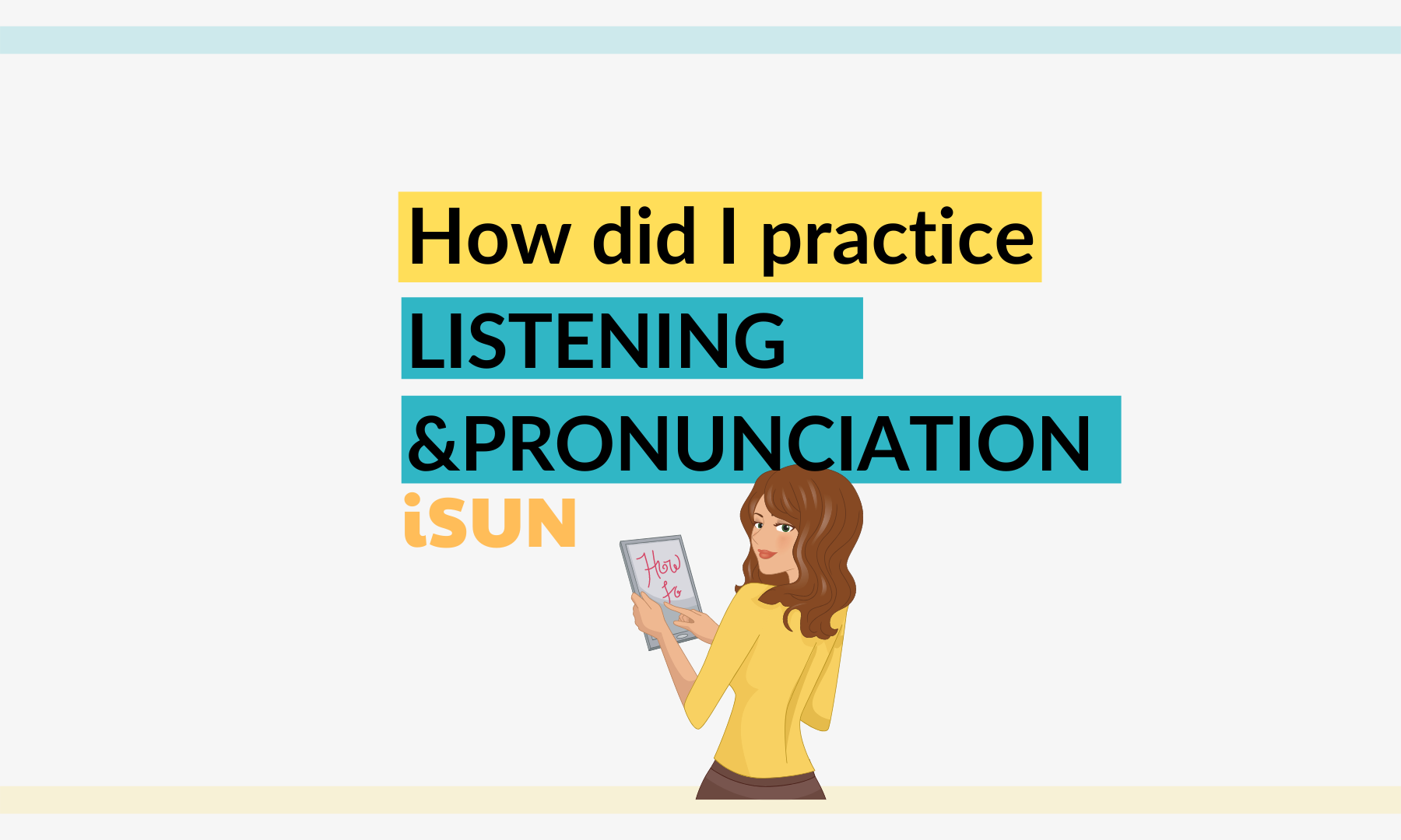 How did i practice Listening & Pronunciation