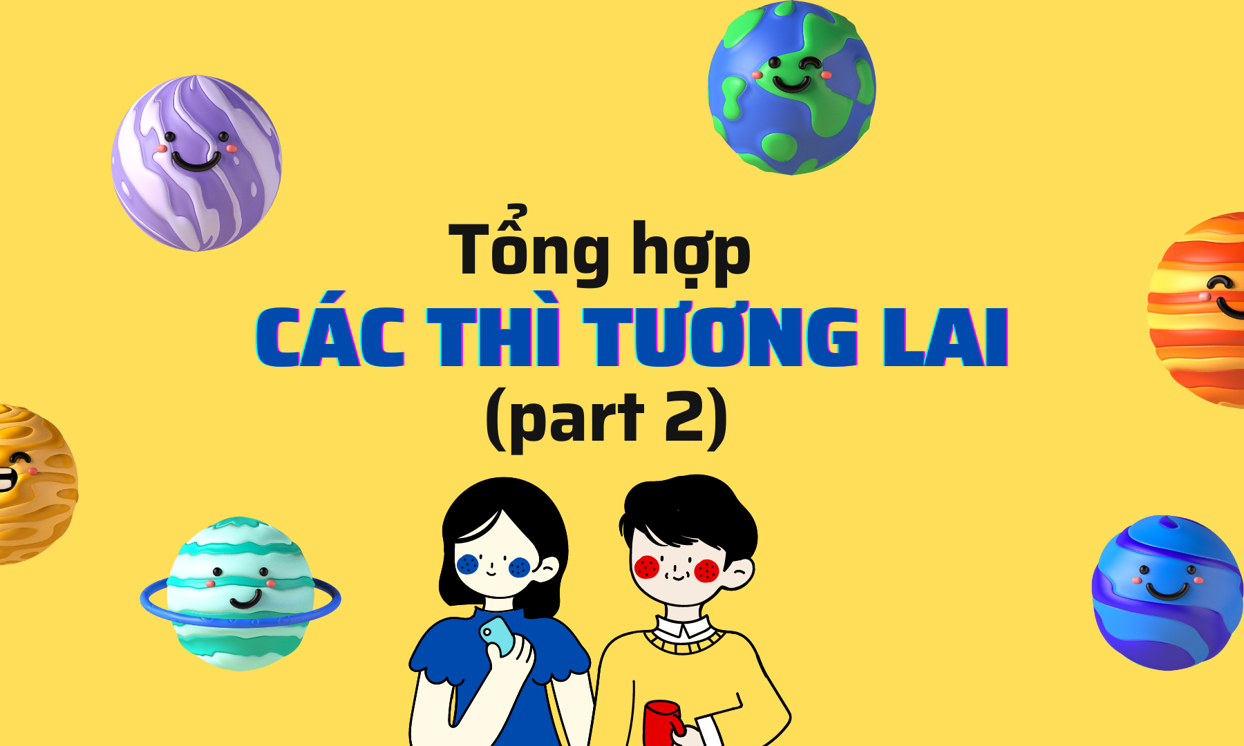 Tổng hợp các thì tương lai (phần 2)