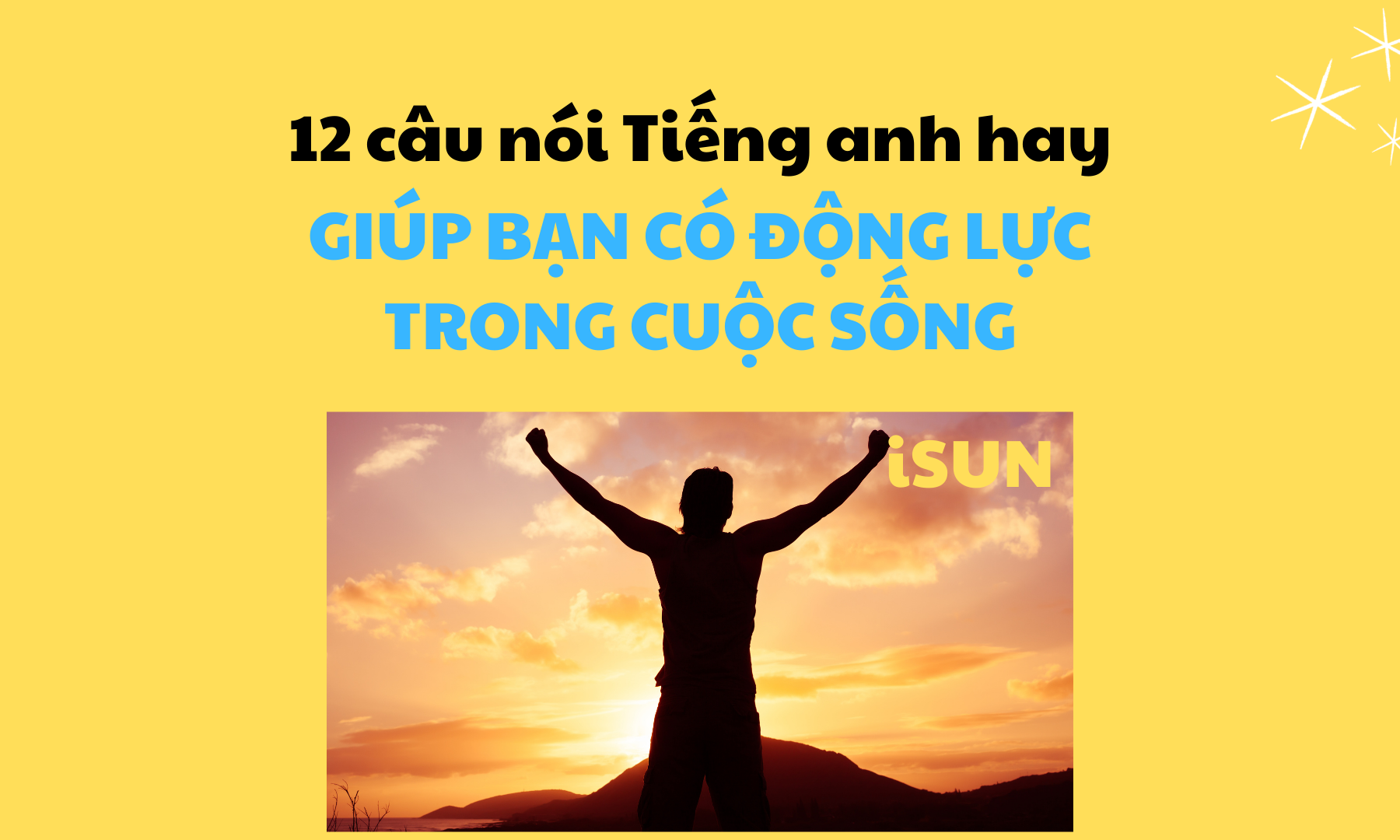 12 câu nói Tiếng anh hay giúp bạn có động lực trong cuộc sống