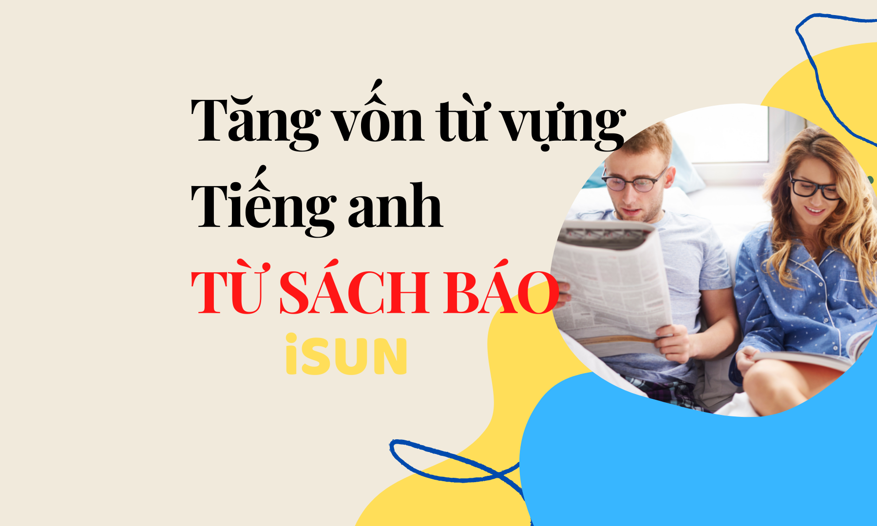 Tăng vốn từ vựng Tiếng anh TỪ SÁCH BÁO