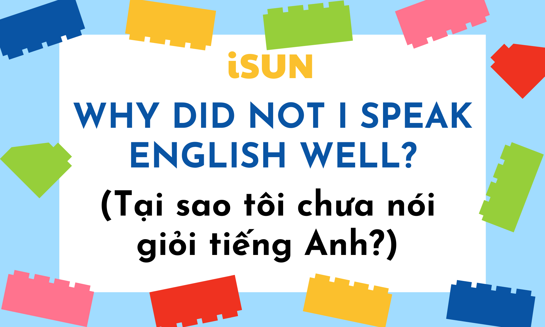 Tại sao tôi chưa nói giỏi tiếng Anh