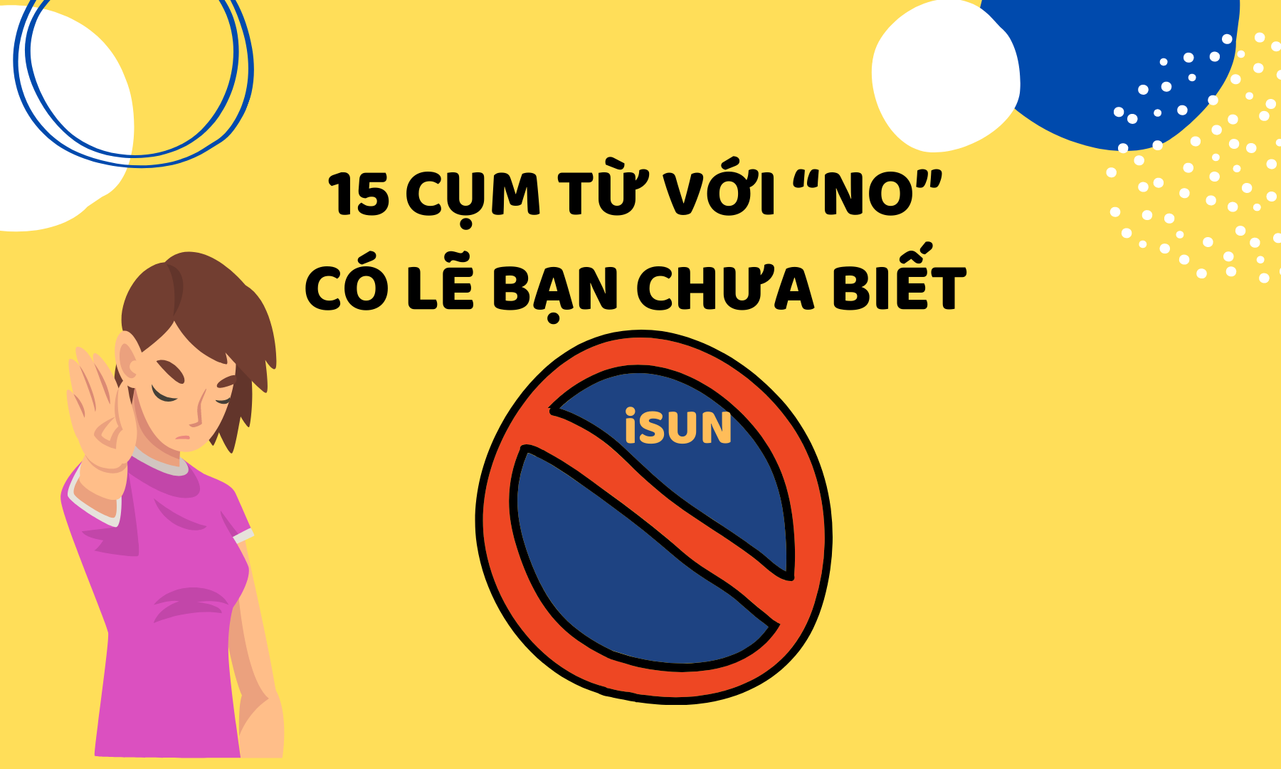 15 CỤM TỪ VỚI “NO” CÓ LẼ BẠN CHƯA BIẾT