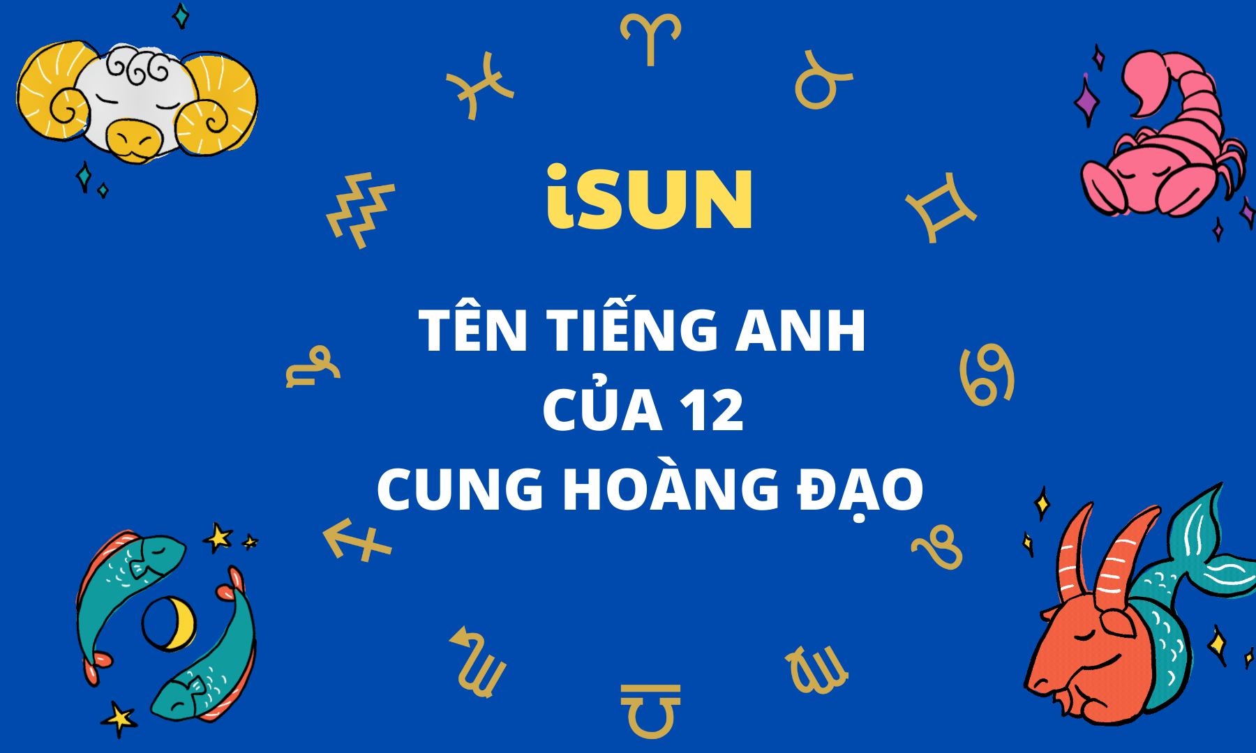 TÊN TIẾNG ANH CỦA 12 CUNG HOÀNG ĐẠO