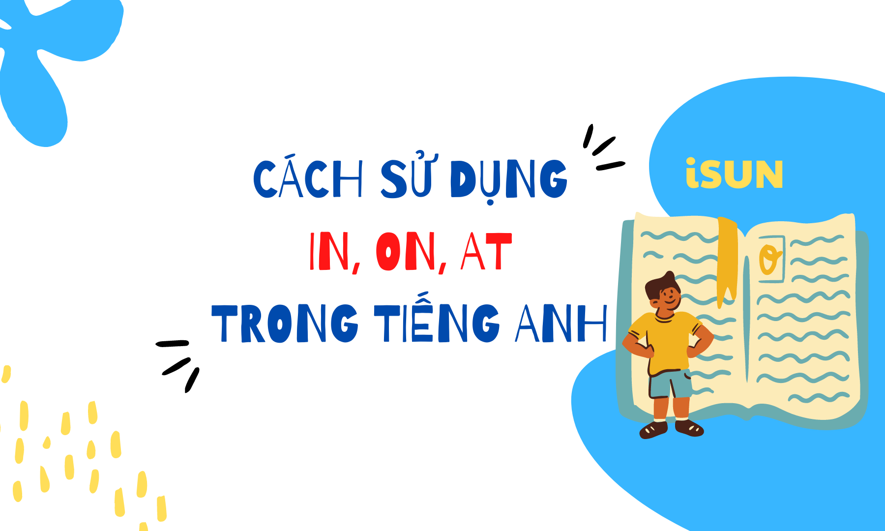 CÁCH SỬ DỤNG IN, ON, AT TRONG TIẾNG ANH