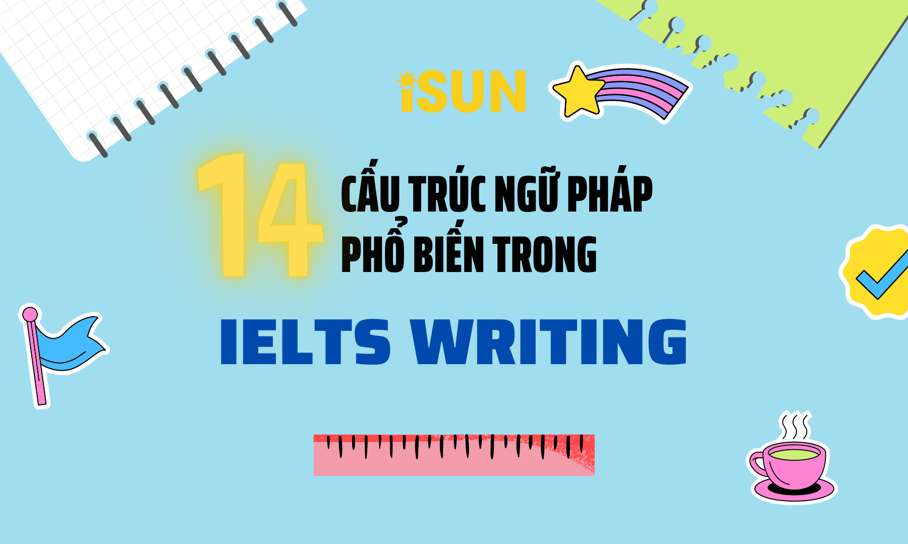 14-c-u-tr-c-ng-ph-p-ph-bi-n-trong-ielts-writing-isun