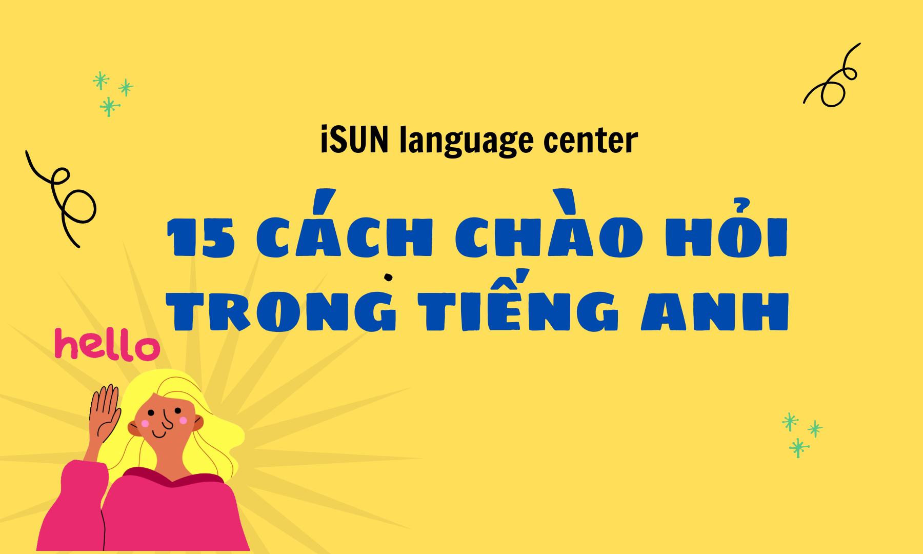 15 Cách Chào Hỏi Trong Tiếng Anh Isun