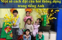 Một số cách đặt câu hỏi thông dụng trong tiếng Anh