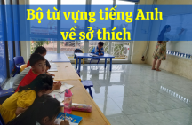 Bộ từ vựng tiếng Anh về sở thích