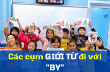 Các cụm GIỚI TỪ đi với “BY”