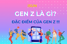 Gen Z là gì và những đặc điểm của Gen Z