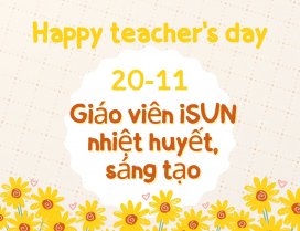 Giáo viên iSUN nhiệt huyết, năng lượng – Mừng 40 năm Nhà Giáo Việt Nam 20 tháng 11 năm 2022