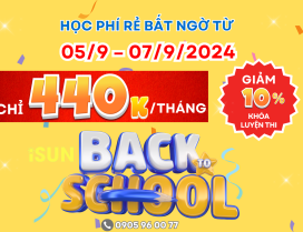 BACK TO SCHOOL 2024 TẠI iSUN: Ưu Đãi Học Phí Chỉ 440,000 VND!