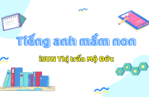 LỚP TIẾNG ANH MẦM NON THỊ THỊ TRẤN MỘ ĐỨC