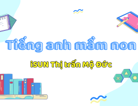 LỚP TIẾNG ANH MẦM NON THỊ THỊ TRẤN MỘ ĐỨC