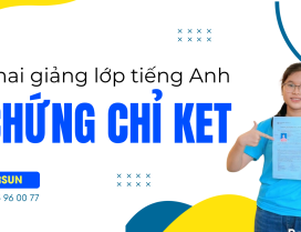 KHAI GIẢNG LỚP TIẾNG ANH CHỨNG CHỈ KET – CAMBRIDGE