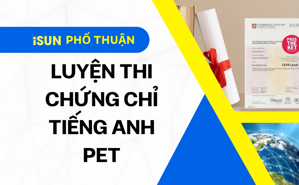 LUYỆN THI CHỨNG CHỈ PET TẠI ĐỨC PHỔ