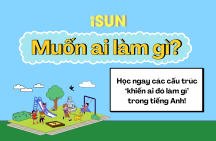 7 Cấu trúc khiến ai đó làm gì trong tiếng Anh – dễ học, dễ dùng!