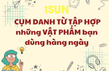 Cụm danh từ tập hợp những vật phẩm bạn dùng hằng ngày
