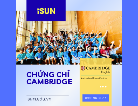 CHỨNG CHỈ CAMBRIDGE – CHUẨN QUỐC TẾ THEO ĐỊNH HƯỚNG BỘ GIÁO DỤC