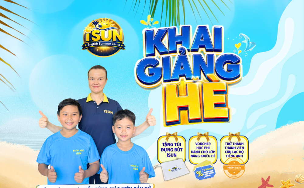 KHAI GIẢNG HÈ – BẬT TUNG NĂNG LƯỢNG TỎA SÁNG CÙNG iSUN
